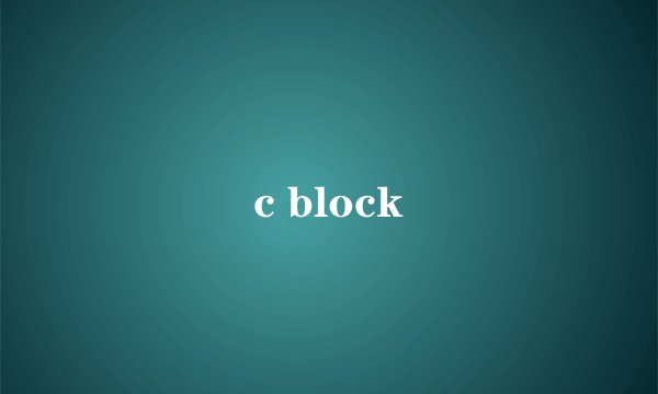 c block