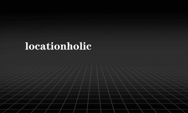 locationholic