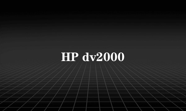 HP dv2000