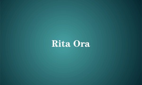 Rita Ora