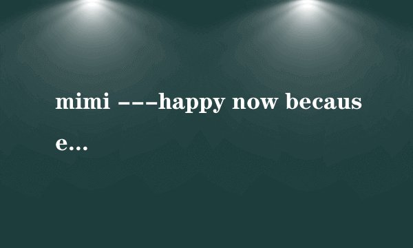 mimi ---happy now because she ---the game.前面填be动词。后面win的适当形式