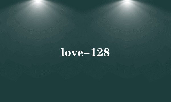love-128