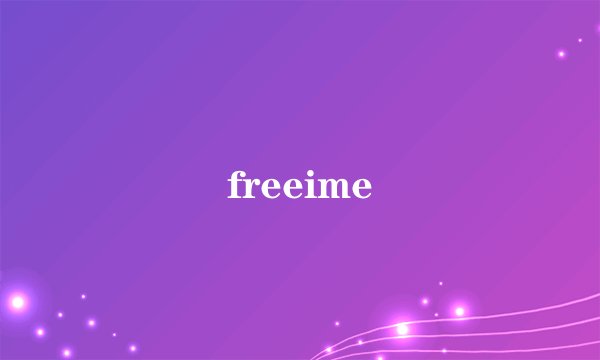 freeime