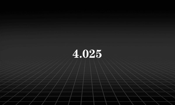 4.025