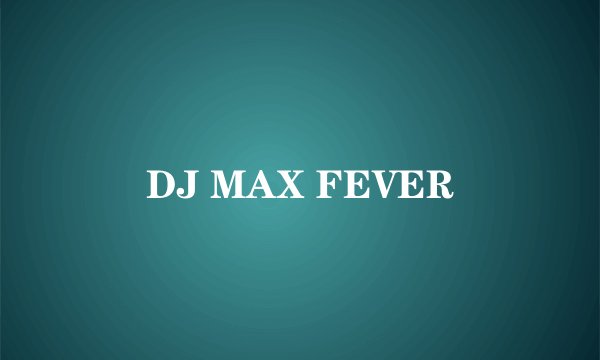 DJ MAX FEVER