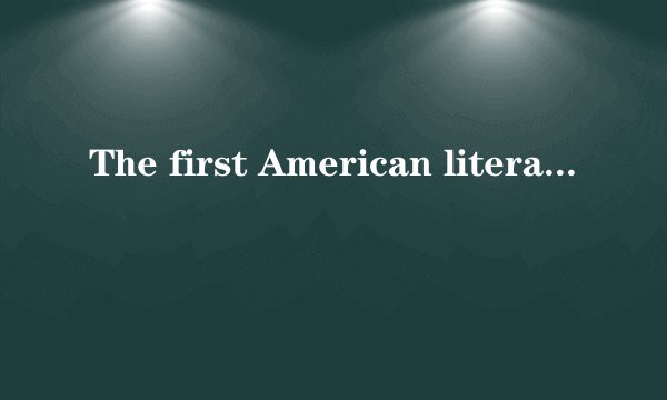 The first American literature was neither